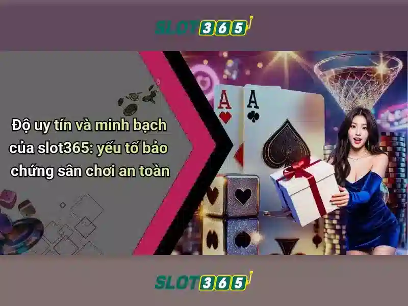 Slot365 – Trải nghiệm cá cược trực tuyến và máy slot 1 Đăng Nhập